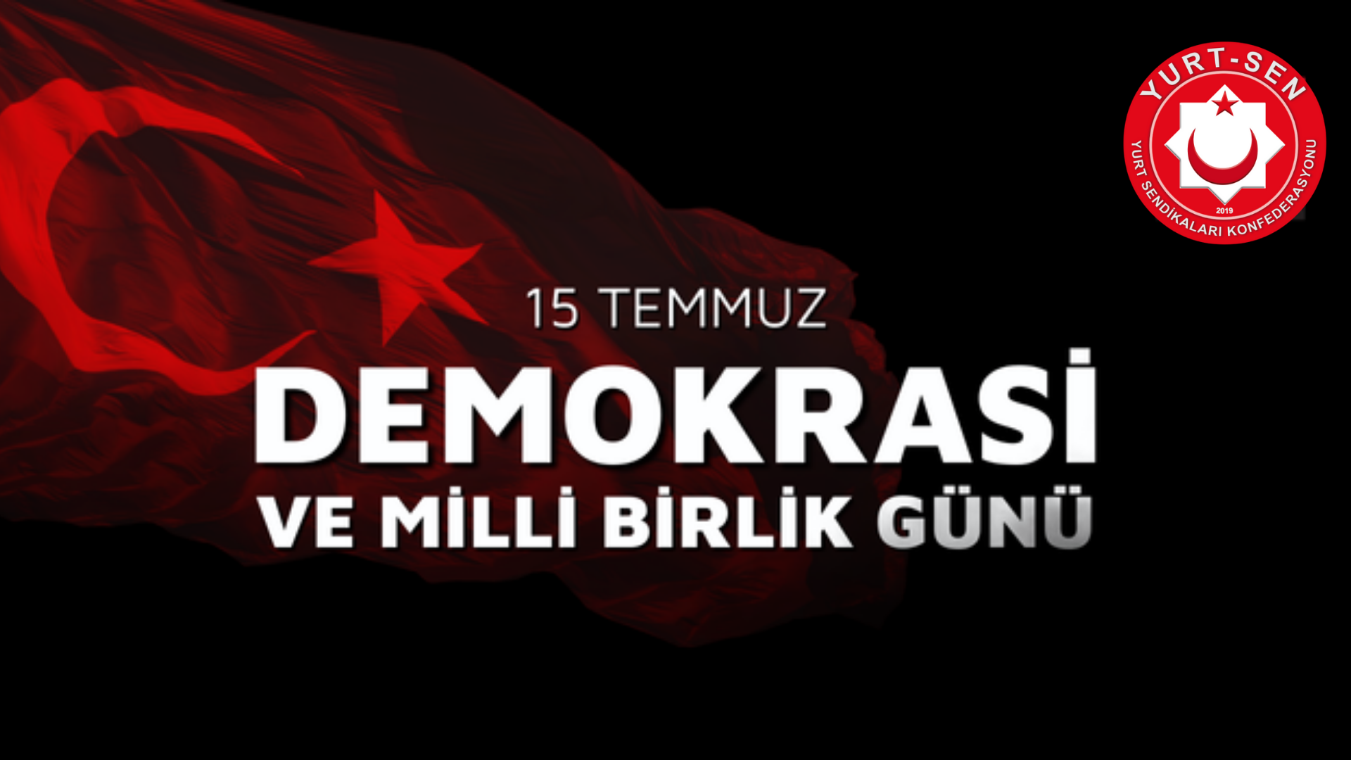Yurt Sendikaları Konfederasyonu Genel Başkanı İrfan Yiğit’in 15 Temmuz Demokrasi ve Milli Birlik Günü Mesajı